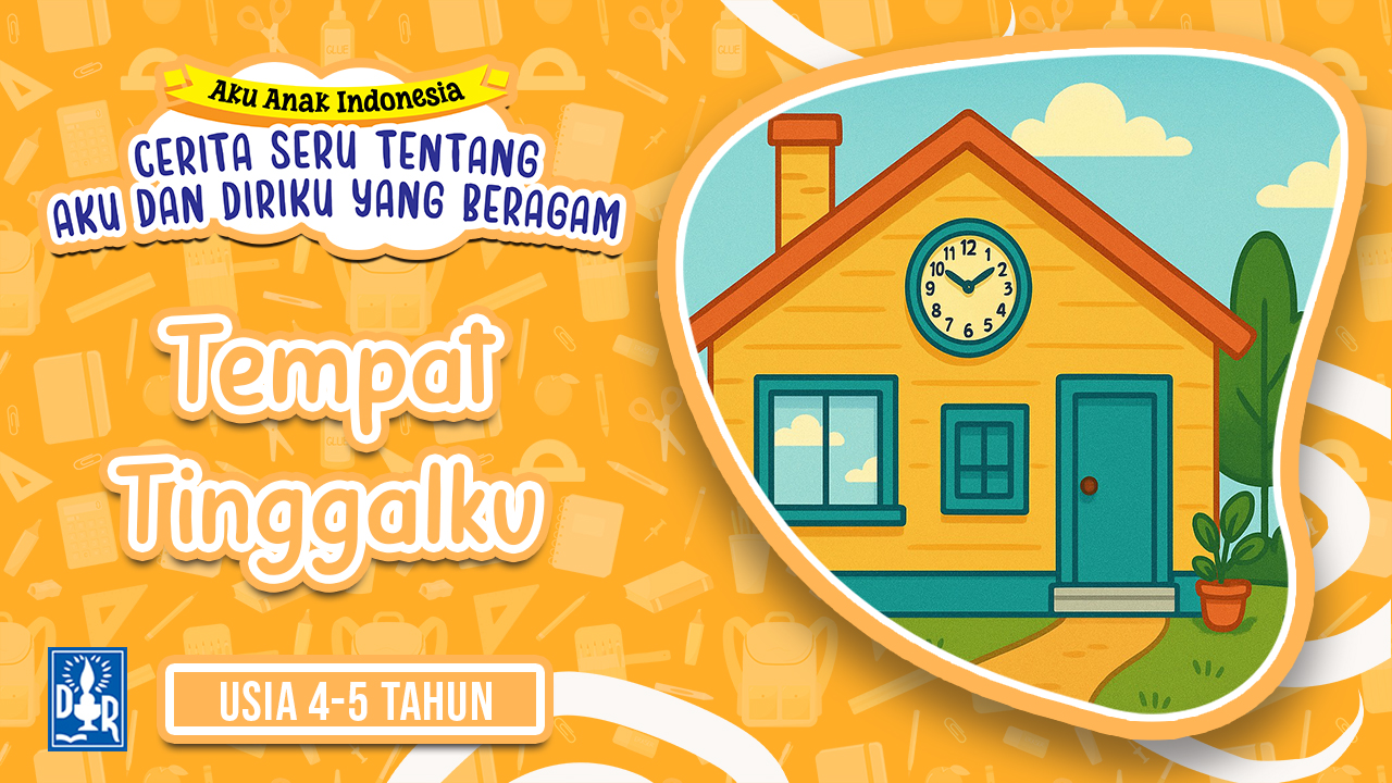 Diriku TK A. "Tempat tinggalku”